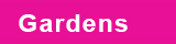 Gardens Tab